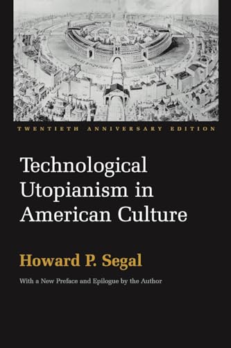 Beispielbild fr Technological Utopianism in American Culture: Twentieth Anniversary Edition zum Verkauf von Half Price Books Inc.