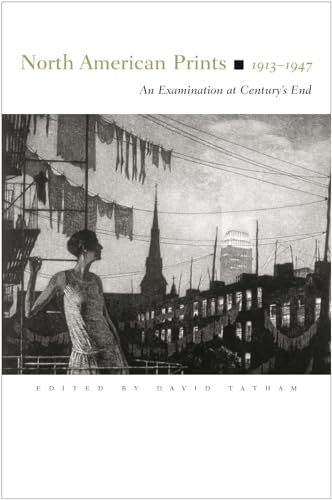 Beispielbild fr North American Prints 1913-1947: A Examination at Century's End zum Verkauf von Books From California