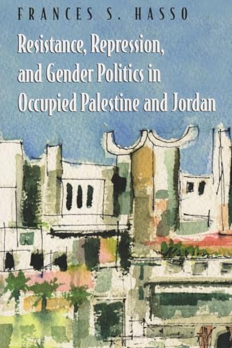Beispielbild fr Resistance, Repression, and Gender Politics in Occupied Palestine and Jordan zum Verkauf von Blackwell's