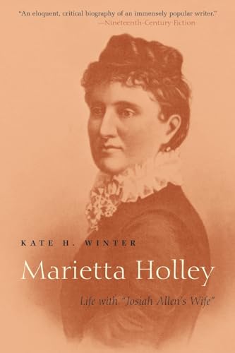 Stock image for Marietta Holley: Life with "Josiah Allen's Wife" (New York State Series) for sale by Half Price Books Inc.