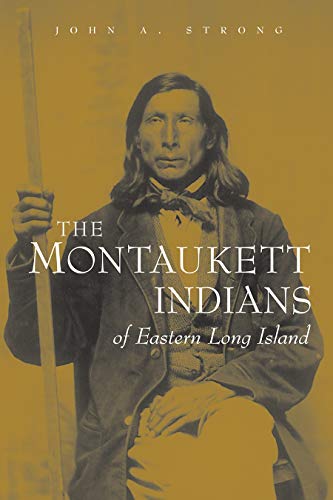 Stock image for The Montaukett Indians of Eastern Long Island (The Iroquois and Their Neighbors) for sale by Front Cover Books