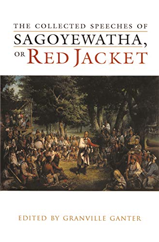 9780815630968: The Collected Speeches of Sagoyewatha, or Red Jacket (The Iroquois and Their Neighbors)