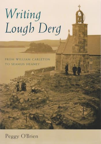 Stock image for Writing Lough Derg: From William Carleton to Seamus Heaney for sale by ThriftBooks-Dallas