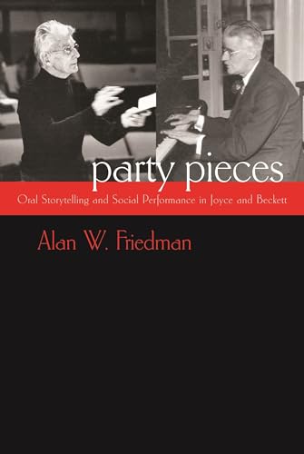 9780815631231: Party Pieces: Oral Storytelling and Social Performance in Joyce and Beckett