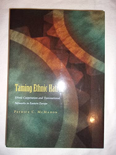 Imagen de archivo de Taming Ethnic Hatred : Ethnic Cooperation and Transnational Networks in Eastern Europe a la venta por Better World Books