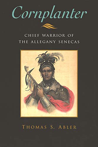 Imagen de archivo de Cornplanter: Chief Warrior of the Allegany Senecas (The Iroquois and Their Neighbors) a la venta por Mr. Bookman