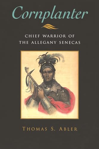 Cornplanter: Chief Warrior of the Allegany Senecas (The Iroquois and Their Neighbors)