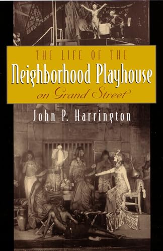 Beispielbild fr The Life of the Neighborhood Playhouse on Grand Street zum Verkauf von Blackwell's