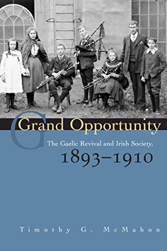 

Grand Opportunity: The Gaelic Revival and Irish Society, 1893-1910 (Irish Studies) [first edition]