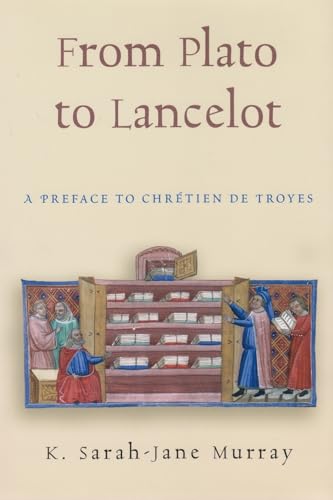 Stock image for From Plato to Lancelot: A Preface to Chretien De Troyes for sale by Lobster Lane Books