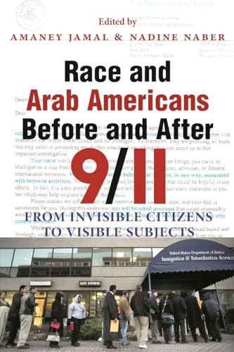 Beispielbild fr Race and Arab Americans Before and After 9/11: From Invisible Citizens to Visible Subjects (Arab American Writing) zum Verkauf von medimops