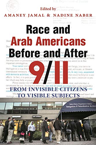 9780815631774: Race and Arab Americans Before and After 9/11: From Invisible Citizens to Visible Subjects (Arab American Writing)