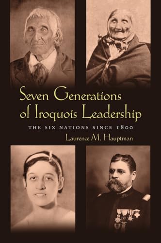 Stock image for Seven Generations of Iroquois Leadership The Six Nations Since 1800 for sale by Rain Dog Books