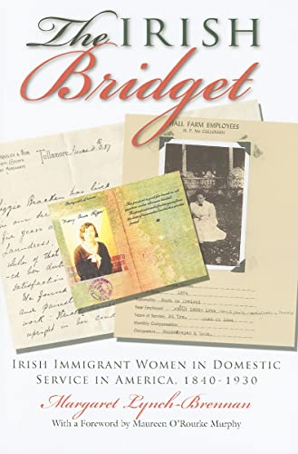 Beispielbild fr The Irish Bridget: Irish Immigrant Women in Domestic Service in America, 1840-1930 zum Verkauf von ThriftBooks-Dallas