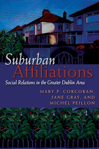 9780815632146: Suburban Affiliations: Social Relations in the Greater Dublin Area (Irish Studies)