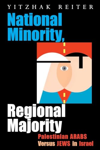 Stock image for National Minority, Regional Majority: Palestinian Arabs Versus Jews in Israel. for sale by Henry Hollander, Bookseller