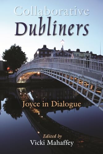 Imagen de archivo de Collaborative Dubliners: Joyce in Dialogue (Irish Studies) a la venta por BooksRun