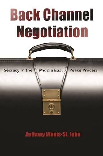 9780815632757: Back Channel Negotiation: Secrecy in the Middle East Peace Process (Syracuse Studies on Peace and Conflict Resolution)