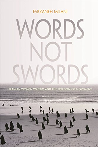 Stock image for Words, Not Swords: Iranian Women Writers and the Freedom of Movement (Gender, Culture, and Politics in the Middle East) for sale by Front Cover Books