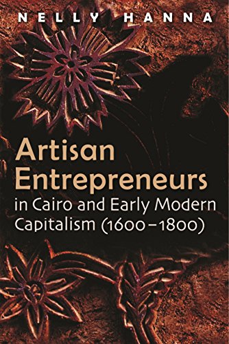 Beispielbild fr Artisan Entrepreneurs in Cairo and Early-Modern Capitalism (1600-1800) zum Verkauf von Blackwell's