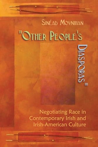 9780815633105: Other People's Diasporas: Negotiating Race in Contemporary Irish and Irish-American Culture (Irish Studies)