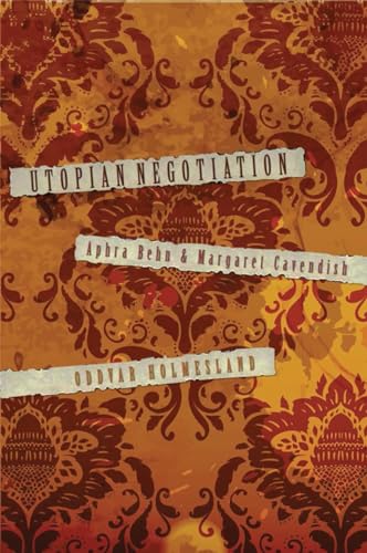 9780815633129: Utopian Negotiation: Aphra Behn and Margaret Cavendish