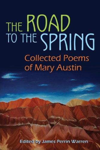 Stock image for The Road to the Spring Collected Poems of Mary Austin for sale by Inside the Covers