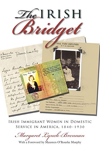 Beispielbild fr The Irish Bridget : Irish Immigrant Women in Domestic Service in America, 1840-1930 zum Verkauf von Better World Books