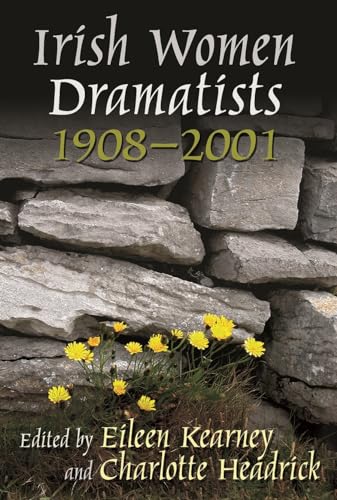 Stock image for Irish Women Dramatists : 1908 - 2001 for sale by Better World Books