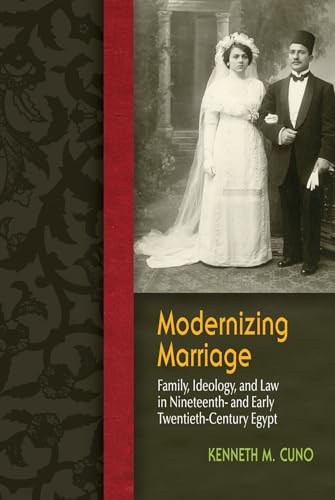 9780815633921: Modernizing Marriage: Family, Ideology, and Law in Nineteenth- and Early Twentieth-Century Egypt (Gender and Globalization)