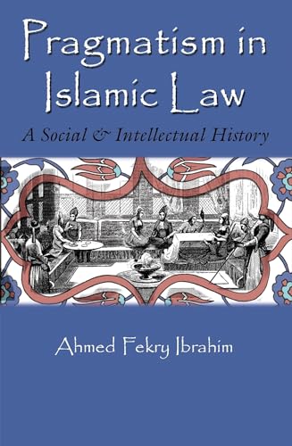 Beispielbild fr Pragmatism in Islamic Law zum Verkauf von Blackwell's