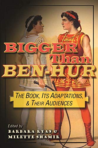 Imagen de archivo de Bigger than Ben-Hur: The Book, Its Adaptations, and Their Audiences (Television and Popular Culture) a la venta por The Maryland Book Bank