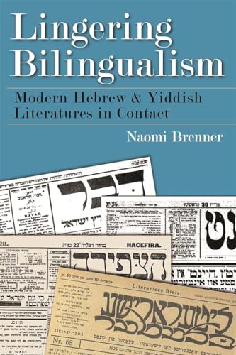 Beispielbild fr Lingering Bilingualism: Modern Hebrew and Yiddish Literatures in Contact (Judaic Traditions in Literature, Music and Art) zum Verkauf von Chiron Media