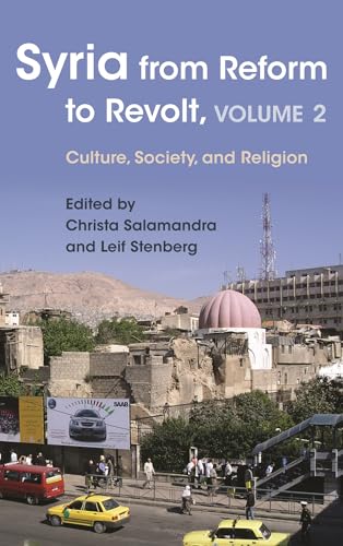 Beispielbild fr Syria from Reform to Revolt: Volume 2: Culture, Society, and Religion (Modern Intellectual and Political History of the Middle East) zum Verkauf von Midtown Scholar Bookstore