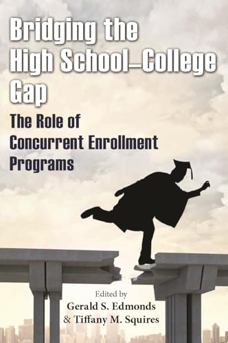 Stock image for Bridging the High School-College Gap: The Role of Concurrent Enrollment Programs for sale by Ria Christie Collections
