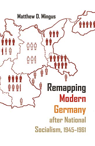 9780815635383: Remapping Modern Germany after National Socialism, 1945-1961 (Syracuse Studies in Geography)