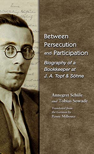 9780815636106: Between Persecution and Participation: Biography of a Bookkeeper at J. A. Topf & Shne (Modern Jewish History)