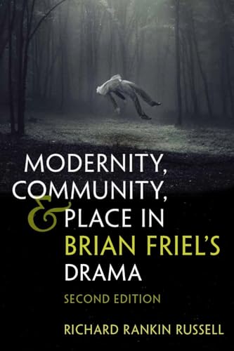 Stock image for Modernity, Community, and Place in Brian Friel's Drama: Second Edition (Irish Studies) for sale by WorldofBooks