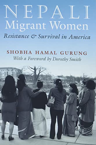 Imagen de archivo de Nepali Migrant Women: Resistance and Survival in America (Gender and Globalization) a la venta por Half Price Books Inc.