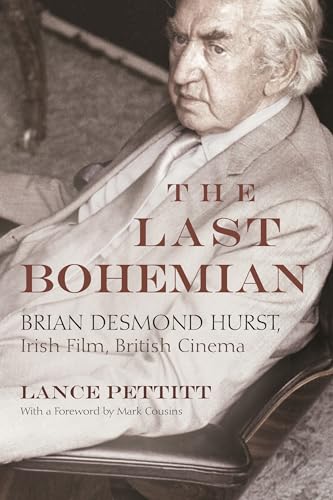 Stock image for The Last Bohemian: Brian Desmond Hurst, Irish Film, British Cinema (Irish Studies) for sale by GF Books, Inc.