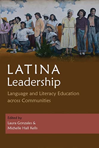 Stock image for Latina Leadership: Language and Literacy Education Across Communities for sale by Revaluation Books