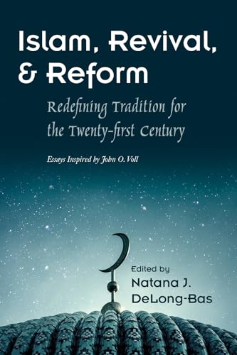 Beispielbild fr Islam, Revival, and Reform: Redefining Tradition for the Twenty-First Century (Modern Intellectual and Political History of the Middle East) zum Verkauf von SecondSale