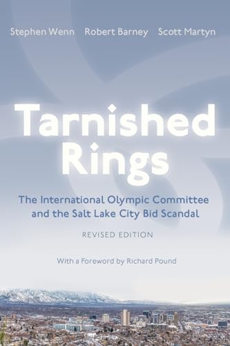 Stock image for Tarnished Rings: The International Olympic Committee and the Salt Lake City Bid Scandal, Revised Edition (Sports and Entertainment) for sale by Midtown Scholar Bookstore