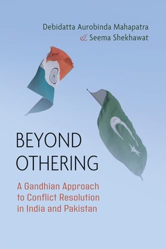 Stock image for Beyond Othering : A Gandhian Approach to Conflict Resolution in India and Pakistan for sale by GreatBookPricesUK