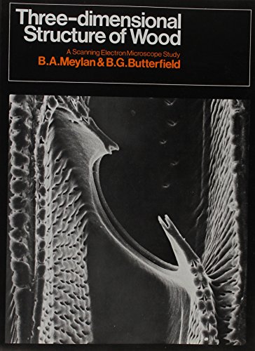 Stock image for Three-Dimensional Structure of Wood : A Scanning Electron Microscope Study for sale by Better World Books