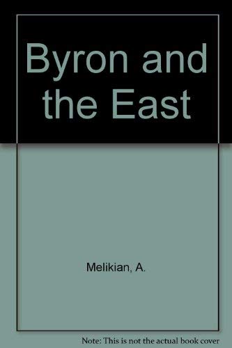 9780815660491: Byron and the East