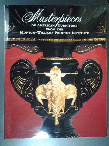 Stock image for Masterpieces of American Furniture from the Munson-Williams-Proctor Institute for sale by Concordia Books