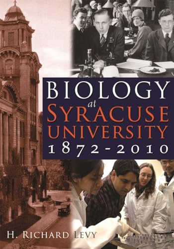 Stock image for Biology at Syracuse University, 1872-2010 for sale by Midtown Scholar Bookstore