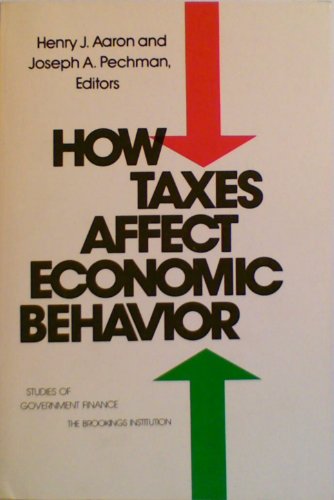 Beispielbild fr How Taxes Affect Economic Behavior (Studies in Government Finance) zum Verkauf von Wonder Book