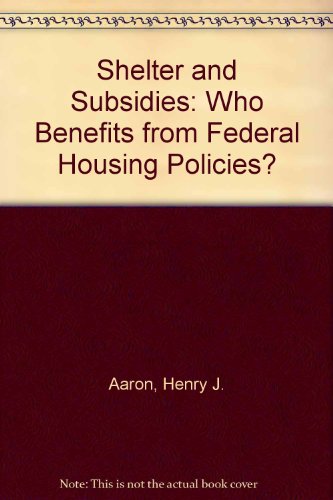 Imagen de archivo de Shelter and Subsidies: Who Benefits from Federal Housing Policies? a la venta por Anybook.com